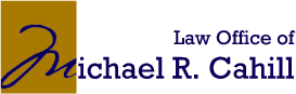 Law Office of Michael R. Cahill